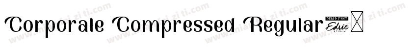 Corporate Compressed Regular字体转换
